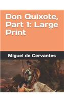 Don Quixote, Part 1: Large Print