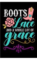 boots lace and a whole lote of grace