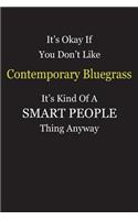 It's Okay If You Don't Like Contemporary Bluegrass It's Kind Of A Smart People Thing Anyway: Blank Lined Notebook Journal Gift Idea