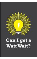 Can I get a Watt Watt?