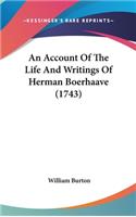 An Account of the Life and Writings of Herman Boerhaave (1743)