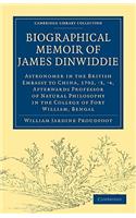 Biographical Memoir of James Dinwiddie, L.L.D., Astronomer in the British Embassy to China, 1792, '3, '4,