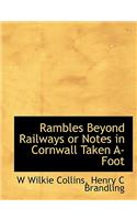 Rambles Beyond Railways or Notes in Cornwall Taken A-Foot
