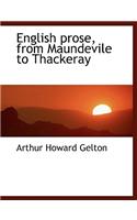 English Prose, from Maundevile to Thackeray
