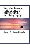 Recollections and Reflections, a Professional Autobiography