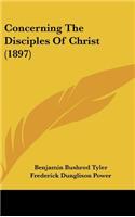 Concerning the Disciples of Christ (1897)