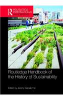 Routledge Handbook of the History of Sustainability: (Routledge Environment and Sustainability Handbooks)
