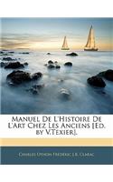 Manuel de L'Histoire de L'Art Chez Les Anciens [Ed. by V.Texier].