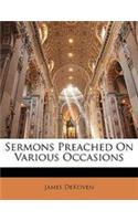 Sermons Preached on Various Occasions