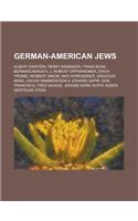 German-American Jews: Albert Einstein, Henry Kissinger, Franz Boas, Bernard Baruch, J. Robert Oppenheimer, Erich Fromm, Herbert Simon(English)