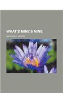 What's Mine's Mine Volume 1: (English)