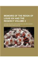 Memoirs of the Reign of Louis XIV and the Regency Volume 2: (English)