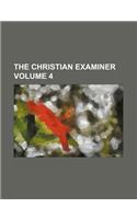 The Christian Examiner Volume 4: (English)
