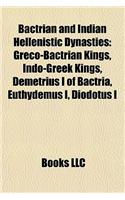 Bactrian and Indian Hellenistic Dynasties: Greco-Bactrian Kings, Indo-Greek Kings, Demetrius I of Bactria, Euthydemus I, Diodotus I