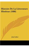 Histoire De La Litterature Hindoue (1888)