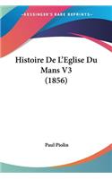 Histoire De L'Eglise Du Mans V3 (1856)