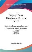 Voyage Dans l'Ancienne Helvetie V1-2