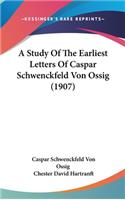A Study of the Earliest Letters of Caspar Schwenckfeld Von Ossig (1907)