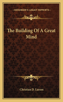 The Building Of A Great Mind