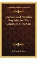 Counsels and Exercises Requisite for the Guidance of the Soul