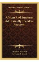 African And European Addresses By Theodore Roosevelt