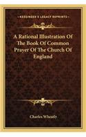 Rational Illustration of the Book of Common Prayer of the Church of England