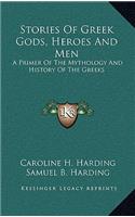Stories Of Greek Gods, Heroes And Men