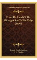 From the Land of the Midnight Sun to the Volga (1890)