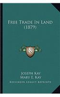 Free Trade In Land (1879)