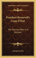 President Roosevelt's Coup D'Etat