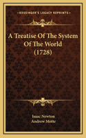 A Treatise Of The System Of The World (1728): (English)