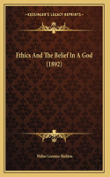 Ethics And The Belief In A God (1892)