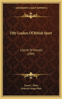 Fifty Leaders Of British Sport