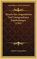 Theorie Der Angenehmen Und Unangenehmen Empfindungen (1762)