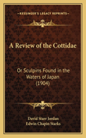 Review of the Cottidae