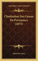 L'Institution Des Caisses De Prevoyance (1875)