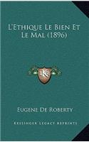 L'Ethique Le Bien Et Le Mal (1896)