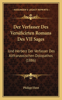 Der Verfasser Des Versificirten Romans Des VII Sages