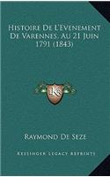 Histoire De L'Evenement De Varennes, Au 21 Juin 1791 (1843)