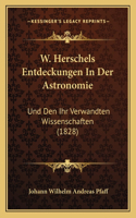 W. Herschels Entdeckungen In Der Astronomie