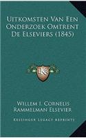 Uitkomsten Van Een Onderzoek Omtrent De Elseviers (1845)