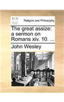 The Great Assize: A Sermon on Romans XIV. 10. ...(English)