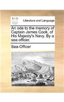 An Ode to the Memory of Captain James Cook, of His Majesty's Navy. by a Sea Officer.: (English)
