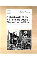 A short state of the war and the peace ... The second edition.