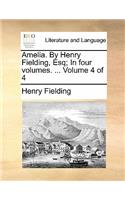 Amelia. By Henry Fielding, Esq; In four volumes. ... Volume 4 of 4