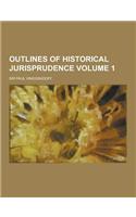 Outlines of Historical Jurisprudence Volume 1