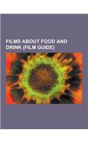 Films about Food and Drink (Film Guide): Cooking Films, Wine-Related Films, Ratatouille, Julie & Julia, Sideways, Babette's Feast, This Earth Is Mine,(English)
