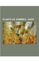 Plants vs. Zombies - Shop: Crazy Dave's Twiddydinkies, Freezing Plants, Aquatic Plants, Bacon, Bug Spray, Cattail, Cob Cannon, Gallery of Plants,(English)