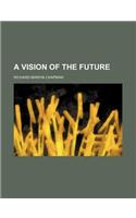 A Vision of the Future