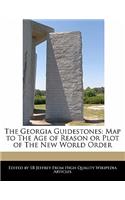 The Georgia Guidestones: Map to the Age of Reason or Plot of the New World Order